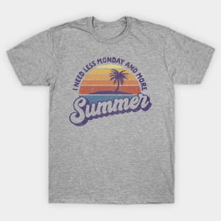 Less Monday, More Summer T-Shirt